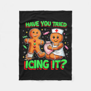Have You Tried Icing It Gingerbread Icu Nurse Chri Fleece Blanket