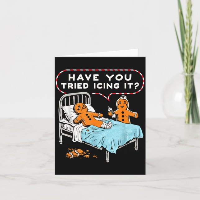 Have You Tried Icing It Gingerbread Nurse Christma Card (Front)