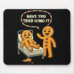 Have You Tried Icing It Gingerbread Nurse Christma Mouse Pad