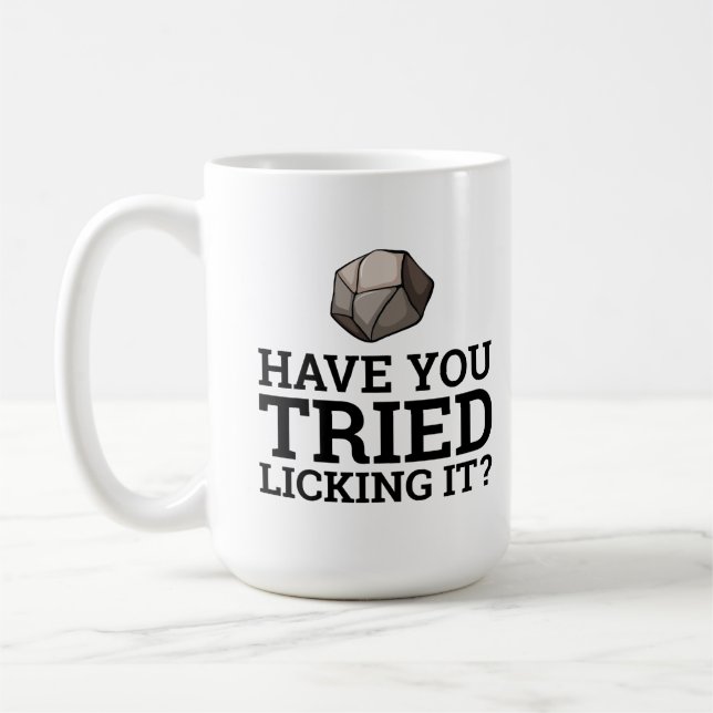 Have You Tried Licking It? Geology Coffee Mug (Left)