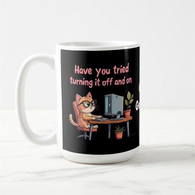 Have You Tried Turning It Off and On Tech Support Coffee Mug (Left)