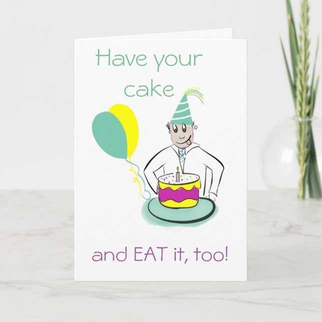 Have Your Cake, and Eat It, Too! Card (Front)