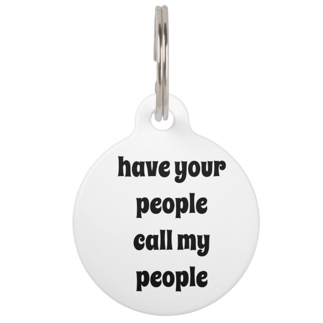 Have your people call my people dog tag (Front)