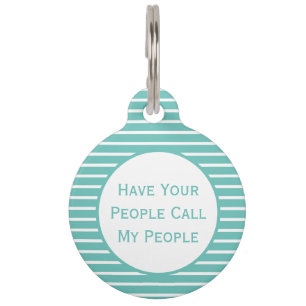 Have Your People Call My People Pet Tag
