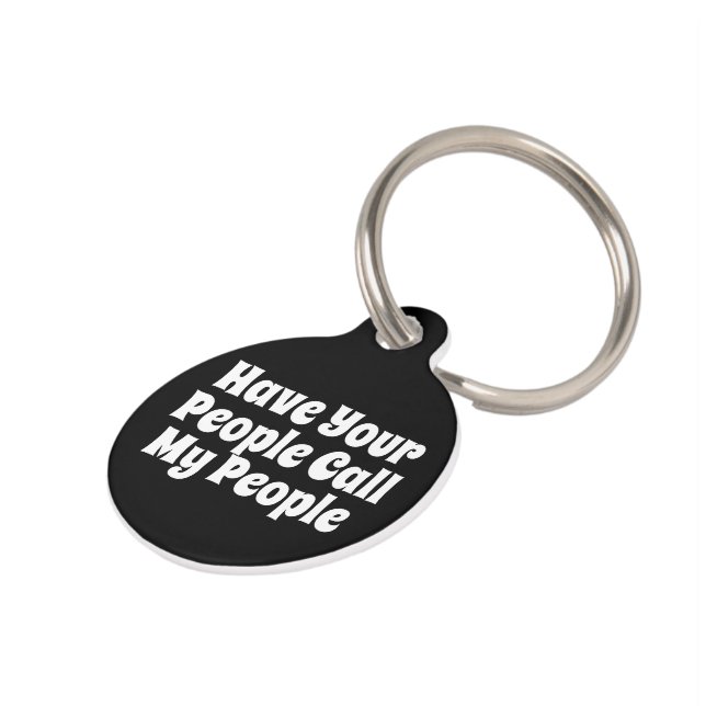 Have Your People Call My People Pet Tag (Side)