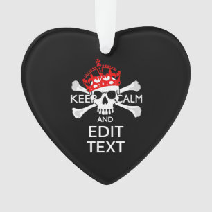 Have Your Text Keep Calm Crossbones Skull on Black Ornament