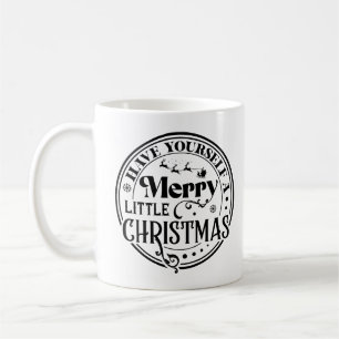 Have Yourself a Merry Little Christmas Baby Coffee Mug