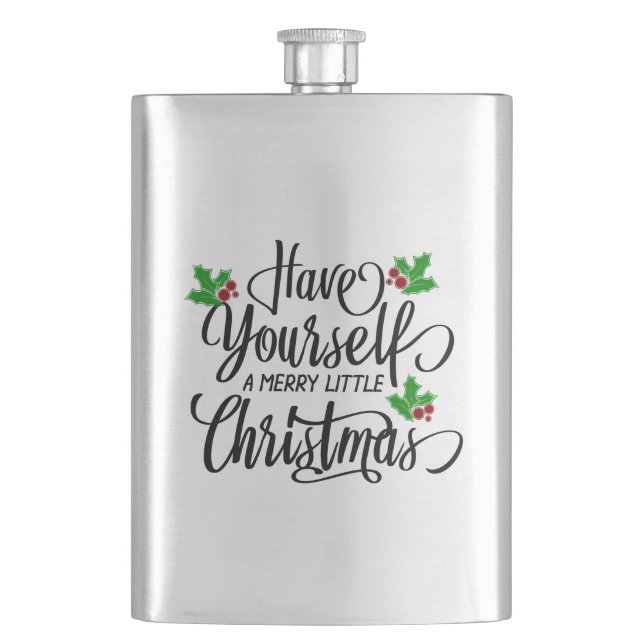Have Yourself a Merry Little Christmas Holiday Hip Flask (Front)