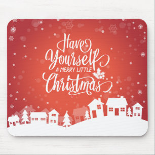 Have Yourself A Merry Little Christmas   Mousepad