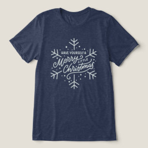 Have Yourself a Merry Little Christmas - Snowflake Tri-Blend Shirt