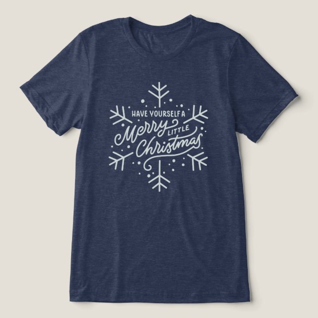 Have Yourself a Merry Little Christmas - Snowflake Tri-Blend Shirt (Design Front)