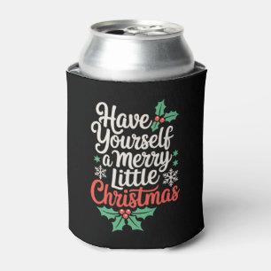 Have Yourself A Merry Little Christmas Snowflakes Can Cooler