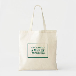 Have Yourself A Merry Little Christmas Tote Bag