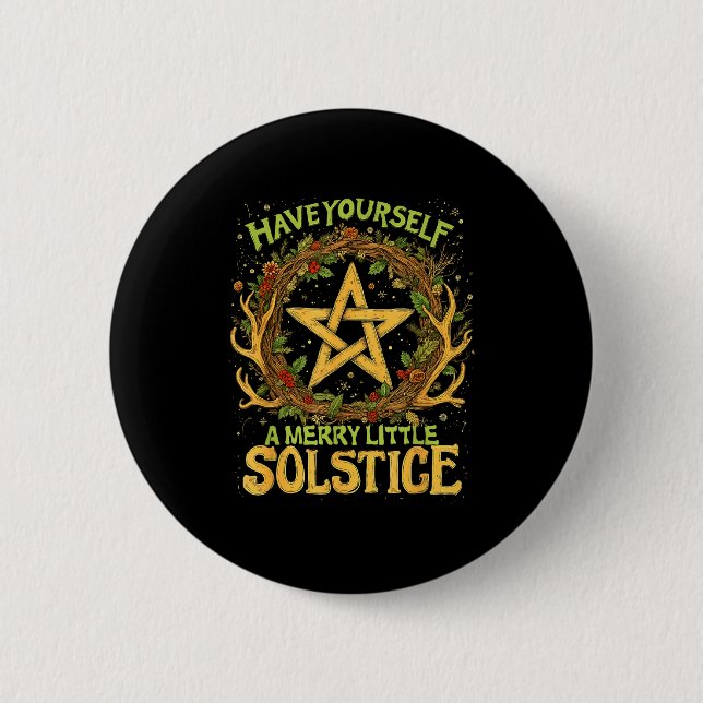 Have Yourself A Merry Little Solstice Quote  6 Cm Round Badge (Front)