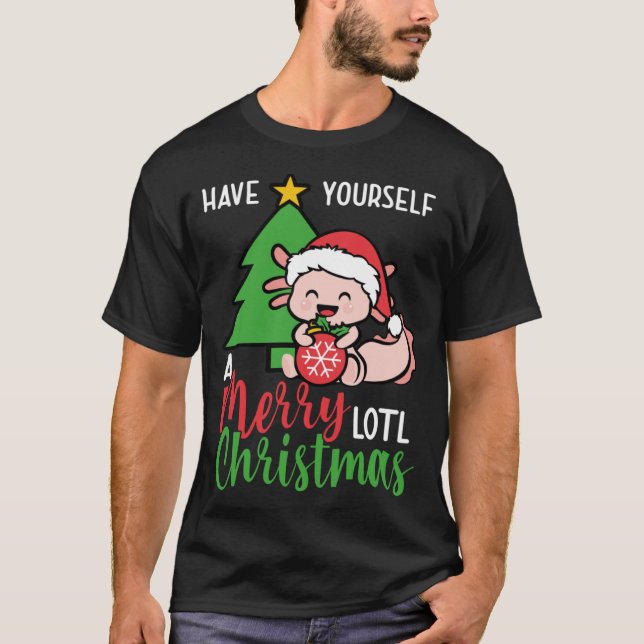 Have Yourself a Merry Lotl Christmas Tree  Xmas Ax T-Shirt (Front)