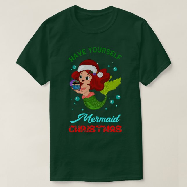Have Yourself Mermaid Christmas T-Shirt (Design Front)