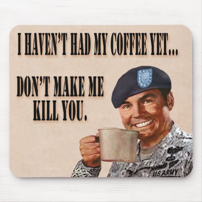 Haven't had my coffe yet mouse pad (Front)
