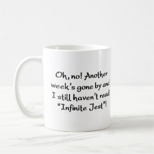 haven't read "infinite jest" coffee mug