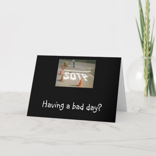 Having A Bad Day? Card (Front)