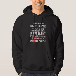 Having A Bad Temper Is Really Hard To Control Some Hoodie