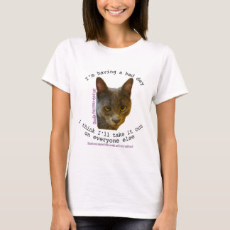 Having A BadDay Cat tshirt