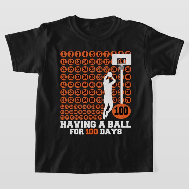 Having a Ball for 100 Days Basketball Milestone Te T-Shirt (Laydown)