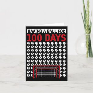 Having A Ball For 100 Days Of School Soccer 100th  Card