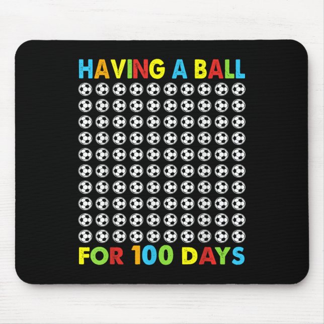 Having A Ball For 100 Days Of School Soccer 100th  Mouse Pad (Front)