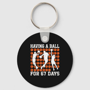 Having A Ball For 67 Days Basketball Player Studen Key Ring