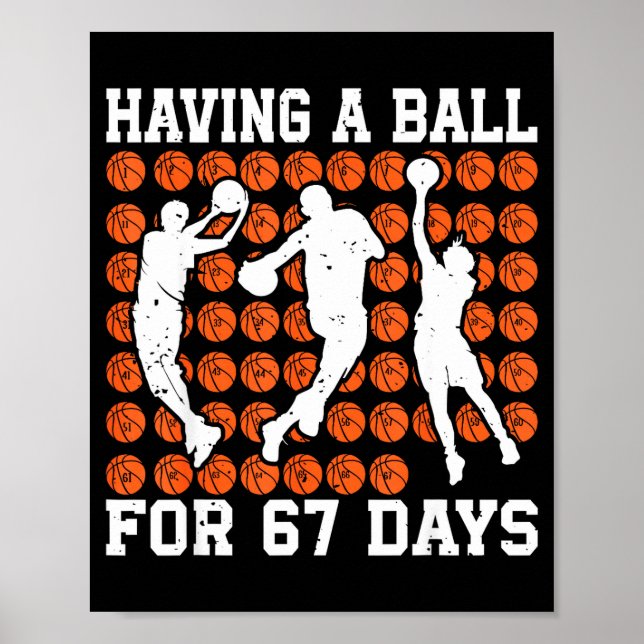 Having A Ball For 67 Days Basketball Player Studen Poster (Front)