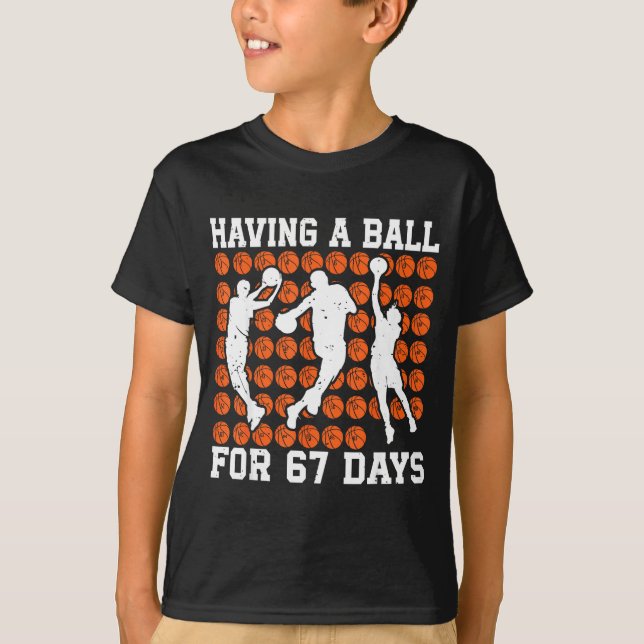 Having A Ball For 67 Days Basketball Player Studen T-Shirt (Front)