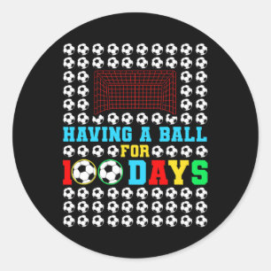 Having A Byll For 100 Days Fun Kids Boys Soccer Pl Classic Round Sticker
