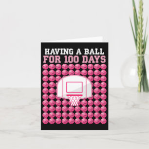 Having A Byll For 100 Days School Bysketbyll 100th Card