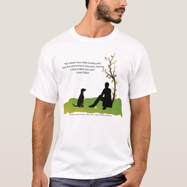 Having a dog makes you rich T-Shirt (Front)