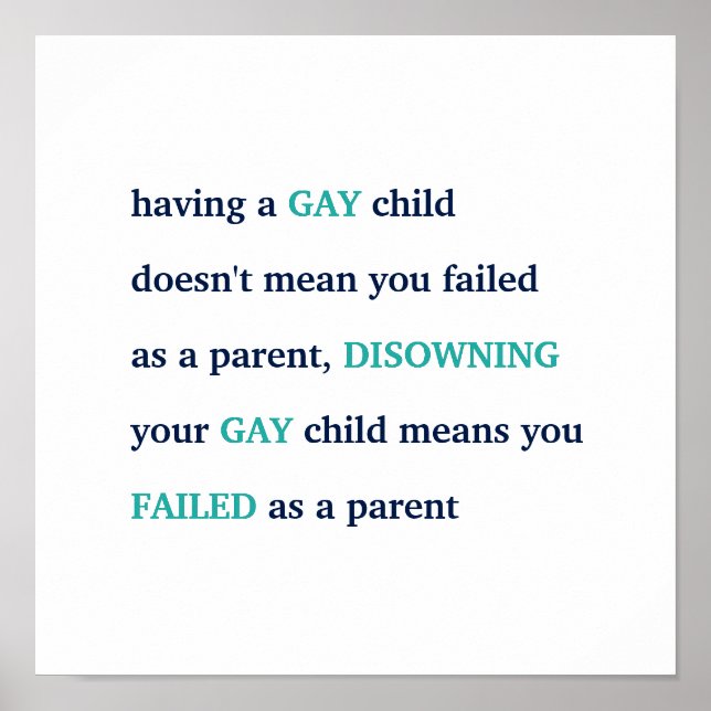 Having A Gay Child Love LGBT Pride Parenting Quote Poster (Front)