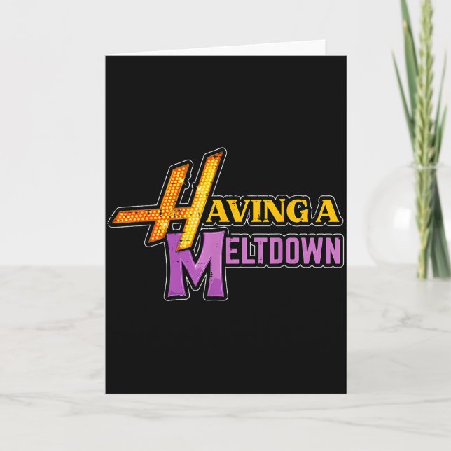 Having A Meltdown Funny Saying Quote Humour Women  Card (Front)
