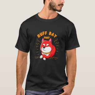 Having A Ruff Day huh Japanese Animal Shiba Inu Pr T-Shirt