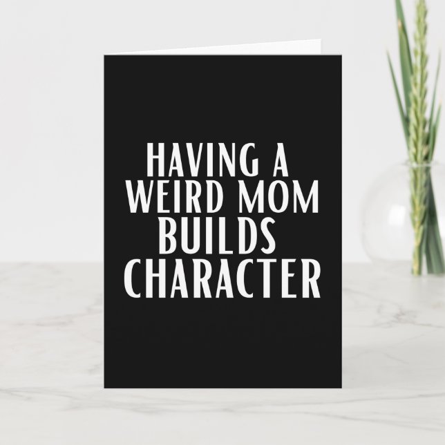Having A Weird Mum Builds Character Card (Front)