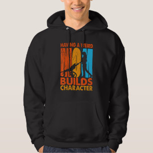 Having A Weird Mum Builds Character   Daughter Hoodie