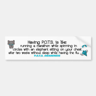 Having P.O.T.S. is like... Bumper Sticker