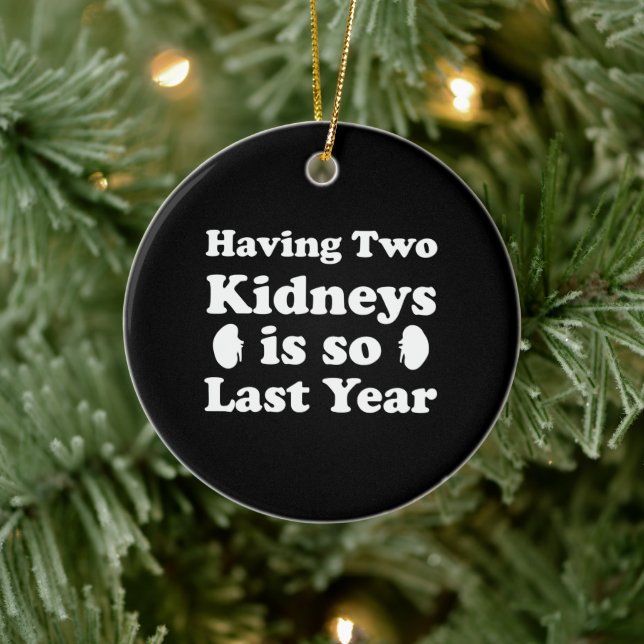 Having Two Kidneys Is So Last Year Ceramic Tree Decoration (Tree)