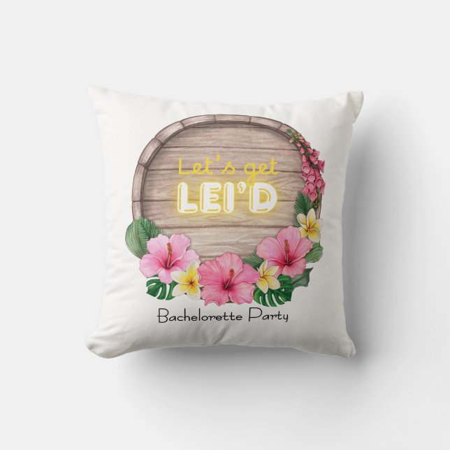 Hawaii Bachelorette Party Let's Get Lei'd Cushion (Front)