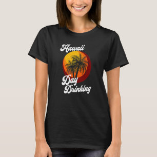 Hawaii Day Drinking Retro Beach Summer Family Aloh T-Shirt