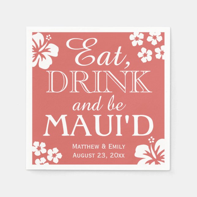 Hawaii Eat, Drink and Be Maui 'd Wedding Napkins (Front)