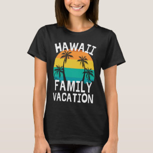 Hawaii Family Vacation Trip Men Women Kids Matchin T-Shirt