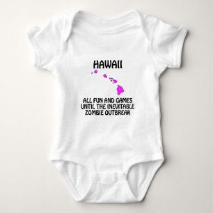 Hawaii - Fun and Games Until the Zombie Outbreak Baby Bodysuit
