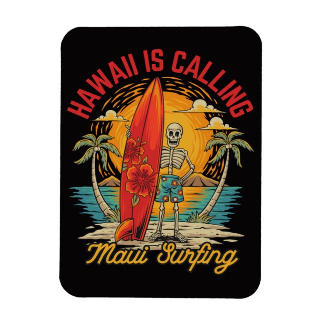 Hawaii Is Calling Maui Surfing Island Vibes Magnet (Vertical)