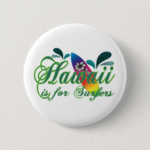 Hawaii is for Surfers 6 Cm Round Badge