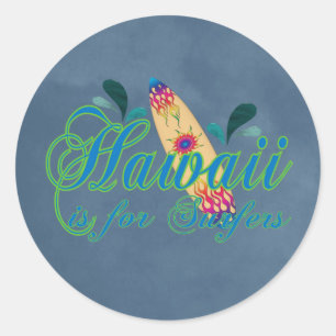 Hawaii is for Surfers Classic Round Sticker