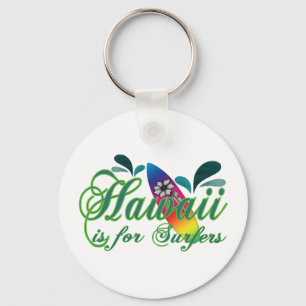 Hawaii is for Surfers Key Ring